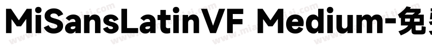 MiSansLatinVF Medium字体转换